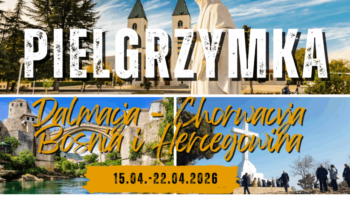 Pielgrzymka Dalmacja-Chorwacja & Bośnia i Hercegowina